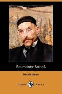 Baumeister Solnea (Dodo Press) di Henrik Johan Ibsen edito da LULU PR