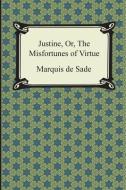 Justine, Or, the Misfortunes of Virtue di Marquis De Sade edito da Digireads.com