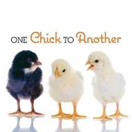 One Chick to Another di Gibbs Smith edito da GIBBS SMITH PUB