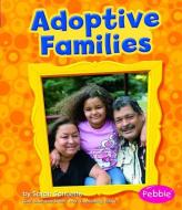 Adoptive Families di Sarah L. Schuette edito da PEBBLE BOOKS