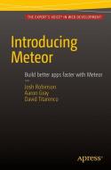 Introducing Meteor di Aaron Gray, Josh Robinson, David Titarenco edito da Apress