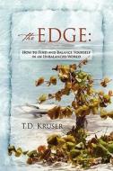 The How To Find And Balance Yourself In An Unbalanced World di T. D. Kruser edito da Outskirts Press