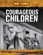 Courageous Children di Jane Bingham edito da HEINEMANN LIB
