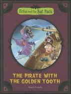 The Pirate with the Golden Tooth di Roberto Pavanello edito da Stone Arch Books