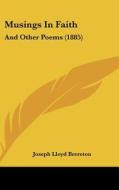 Musings in Faith: And Other Poems (1885) di Joseph Lloyd Brereton edito da Kessinger Publishing
