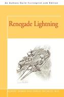 Renegade Lightning di Robert Skimin, Ferdie Pacheco M. D. edito da iUniverse