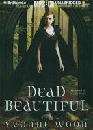 Dead Beautiful di Yvonne Woon edito da Brilliance Corporation