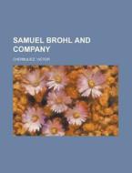 Samuel Brohl And Company di Victor Cherbuliez edito da Rarebooksclub.com