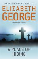A Place of Hiding di Elizabeth George edito da Hodder And Stoughton Ltd.