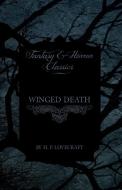 Winged Death (Fantasy and Horror Classics) di H. P. Lovecraft edito da Read Books