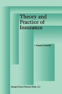 Theory and Practice of Insurance di J. François Outreville edito da Springer US