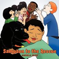 Sampson to the Rescue di Angela Irick edito da AUTHORHOUSE