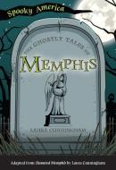 The Ghostly Tales of Memphis di Laura Cunningham edito da ARCADIA PUB (SC)