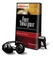 First Things First di A. Roger Merrill, Rebecca R. Merrill edito da Brilliance Audio