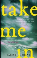 Take Me In di Sabine Durrant edito da Hodder & Stoughton General Division