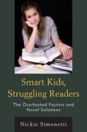 Smart Kids, Struggling Readers di Nickie Simonetti edito da Rowman & Littlefield Publishers