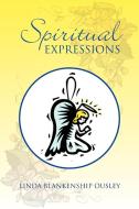Spiritual Expressions di Linda Blankenship edito da Xlibris Corporation