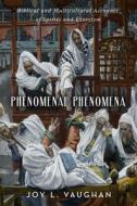 Phenomenal Phenomena di Joy L. Vaughan edito da Baylor University Press