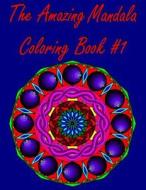 The Amazing Mandala Coloring Book #1: (Original Designs) di Marie Smith edito da Createspace
