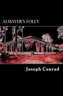 Almayer's Folly: A Story of an Eastern River di Joseph Conrad edito da Createspace
