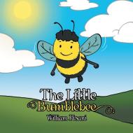 The Little Bumblebee di William Pisani edito da Xlibris