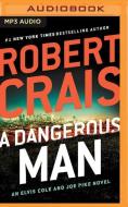 Dangerous Man A di ROBERT CRAIS edito da Brilliance Audio