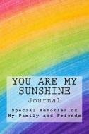 "you Are My Sunshine" Journal di Wild Pages Press edito da Createspace Independent Publishing Platform