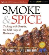 Smoke & Spice, Updated and Expanded 3rd Edition di Cheryl Jamison, Bill Jamison edito da Harvard Common Press,U.S.