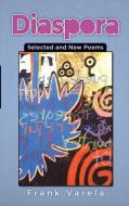 Diaspora: Selected and New Poems di Frank Varela edito da ARTE PUBLICO PR