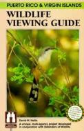 Puerto Rico & Virgin Islands Wildlife Viewing Guide di David W Nellis edito da Rowman & Littlefield
