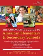 The Comparative Guide to American Elementary & Secondary Schools edito da GREY HOUSE PUB