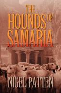 The Hounds of Samaria di Nigel Patten edito da Strategic Book Publishing & Rights Agency, LLC