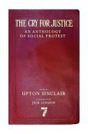 The Cry For Justice di Upton Sinclair edito da Seven Stories Press,U.S.