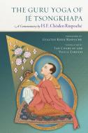 The Guru Yoga of Je Tsongkhapa di Choden Rinpoche edito da Wisdom Publications