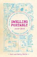 Dwelling Portably 2009-2015 di Bert Davis edito da Microcosm Publishing