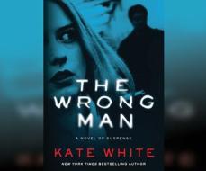 The Wrong Man di Kate White edito da Dreamscape Media