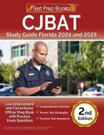 CJBAT Study Guide Florida 2024 And 2025 di Lydia Morrison edito da Test Prep Books