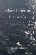Mare Liberum: Haiku Tanka di JACOB SALZER edito da Lightning Source Uk Ltd