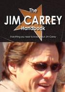 The Jim Carrey Handbook - Everything You Need To Know About Jim Carrey edito da Tebbo