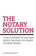 The Notary Solution di Katherine Beckett edito da Rethink Press Limited