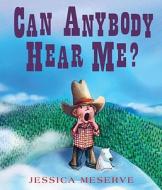 Can Anybody Hear Me? di Jessica Meserve edito da Andersen Press Ltd