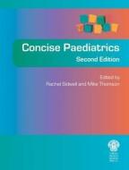 Concise Paediatrics, Second Edition edito da Taylor & Francis Ltd