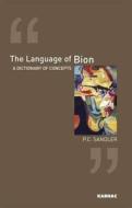 The Language of Bion di P. C. Sandler edito da Taylor & Francis Ltd