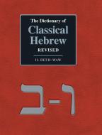 The Dictionary of Classical Hebrew Revised. II. Beth-Waw di David J. A. Clines edito da Sheffield Phoenix Press Ltd