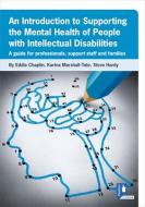 An Introduction to Supporting the Mental Health of People with Intellectual Disabilities: A Guide for Professionals, Sup di Eddie Chaplin, Steve Hardy edito da Pavilion Publishing and Media Ltd