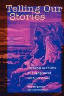 Telling Our Stories: Personal Accounts of Engagement with Scripture edito da CASCADIA PUB