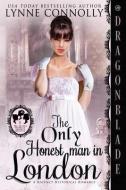 The Only Honest Man In London di Lynne Connolly edito da Dragonblade Publishing, Inc.