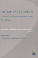 Oil and Gas to Europe: An Overview of Existing and Planned Infrastructures di Susanne Nies edito da ED TECHNIP