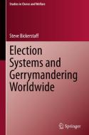 Election Systems and Gerrymandering Worldwide di Steve Bickerstaff edito da Springer International Publishing