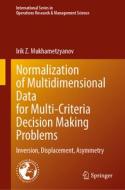 Normalization of Multidimensional Data for Multi-Criteria Decision Making Problems di Irik Z. Mukhametzyanov edito da Springer International Publishing